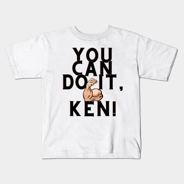 you can do it, Ken Kids T-Shirt by Surta Comigo